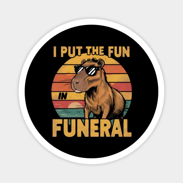 I put the fun in funeral Magnet by Humor Me tees.